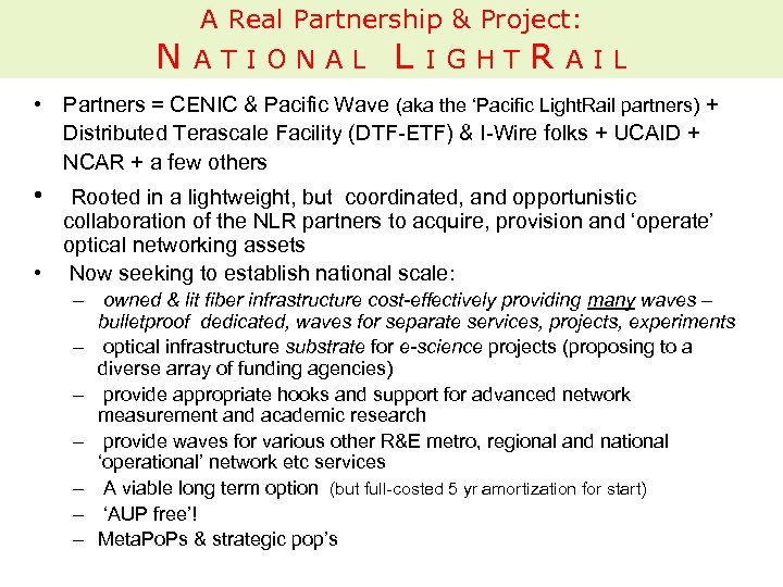 N A Real Partnership & Project: ATIONAL L IGHT R AIL • Partners =