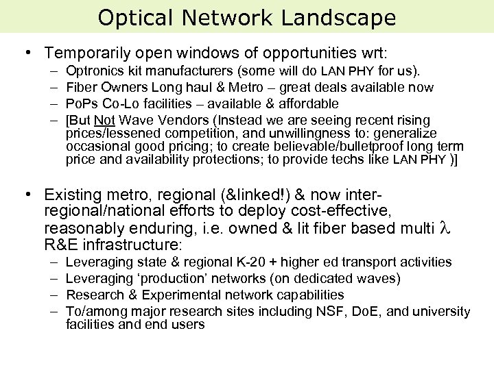 Optical Network Landscape • Temporarily open windows of opportunities wrt: – – Optronics kit