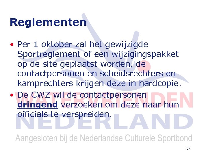 Reglementen • Per 1 oktober zal het gewijzigde Sportreglement of een wijzigingspakket op de