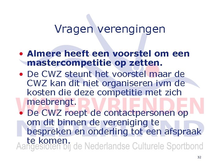 Vragen verengingen • Almere heeft een voorstel om een mastercompetitie op zetten. • De