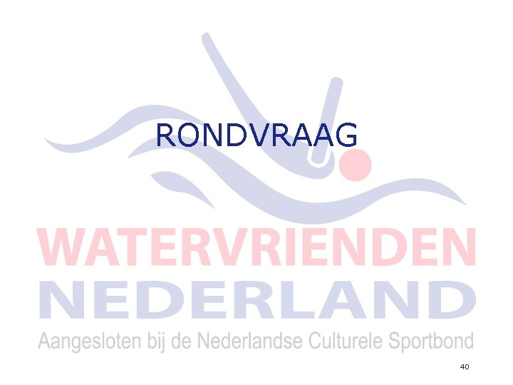 RONDVRAAG 40 