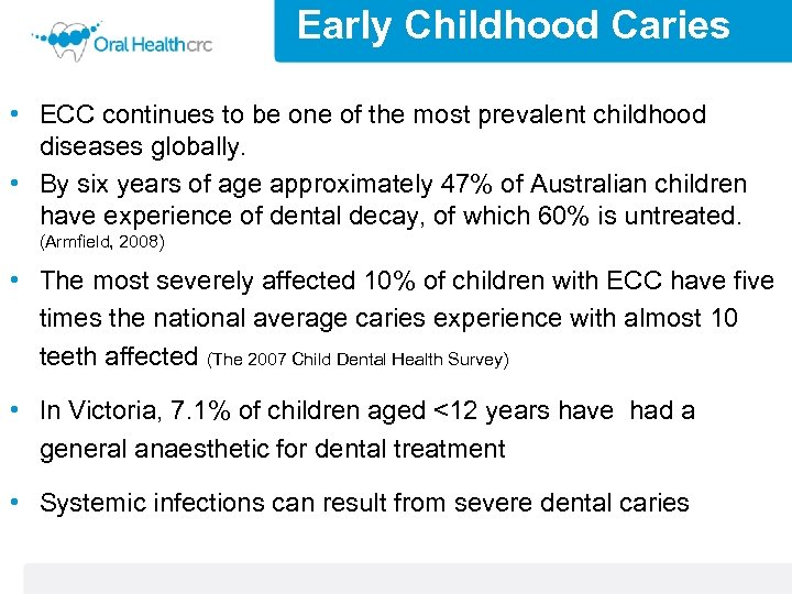 Early Childhood Caries • ECC continues to be one of the most prevalent childhood