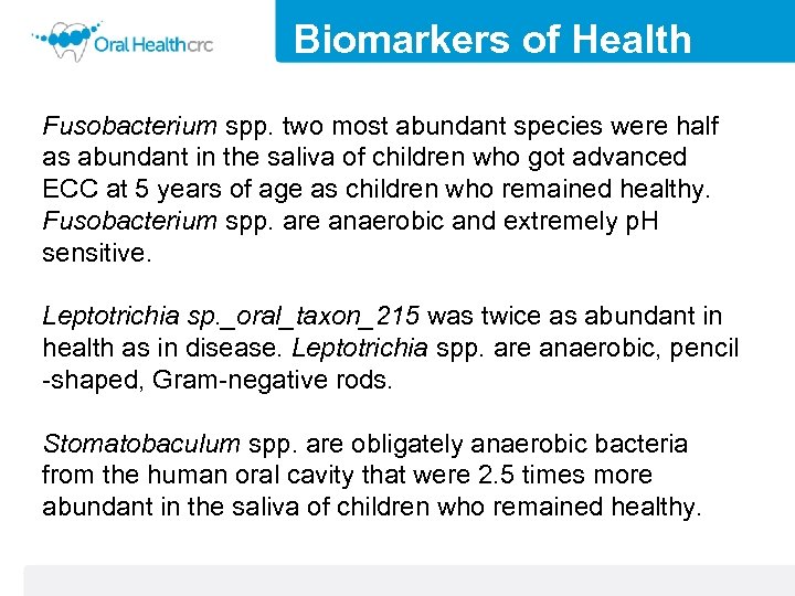 Biomarkers of Health Fusobacterium spp. two most abundant species were half as abundant in