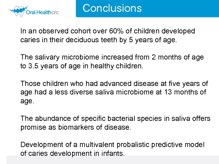 Conclusions In an observed cohort over 60% of children developed caries in their deciduous