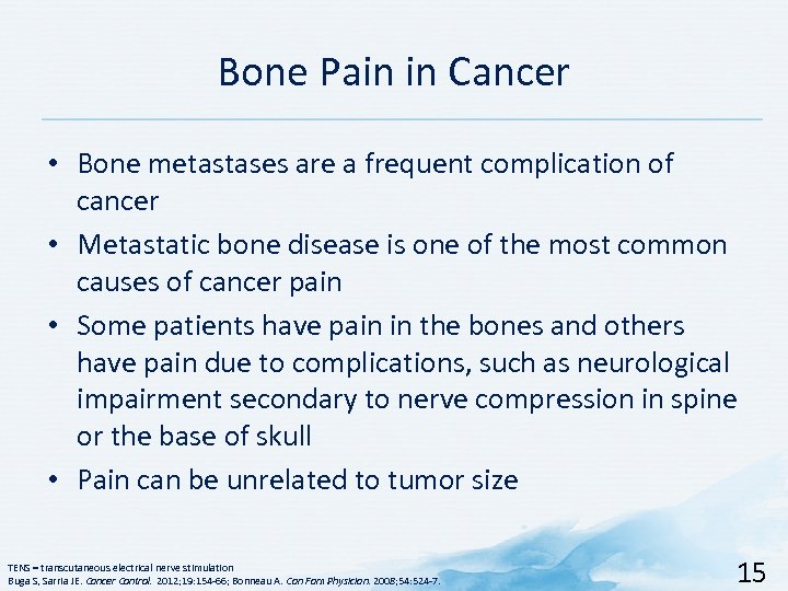 Bone Pain in Cancer • Bone metastases are a frequent complication of cancer •
