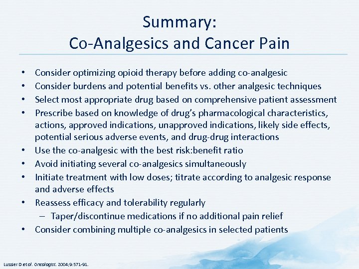 Summary: Co-Analgesics and Cancer Pain • • • Consider optimizing opioid therapy before adding