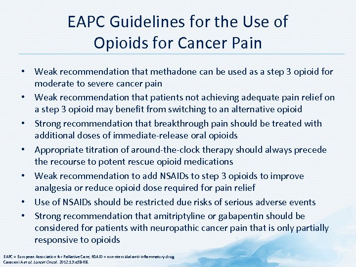 EAPC Guidelines for the Use of Opioids for Cancer Pain • Weak recommendation that