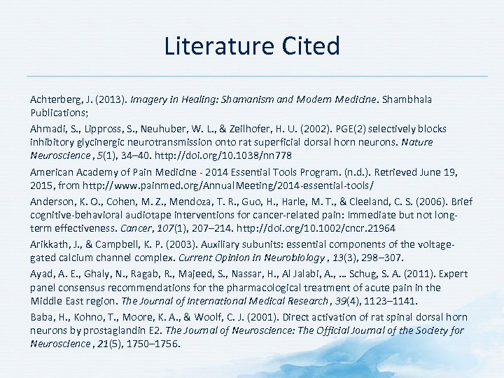 Literature Cited Achterberg, J. (2013). Imagery in Healing: Shamanism and Modern Medicine. Shambhala Publications;