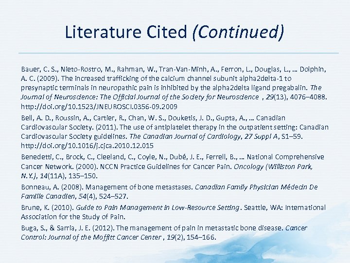 Literature Cited (Continued) Bauer, C. S. , Nieto-Rostro, M. , Rahman, W. , Tran-Van-Minh,