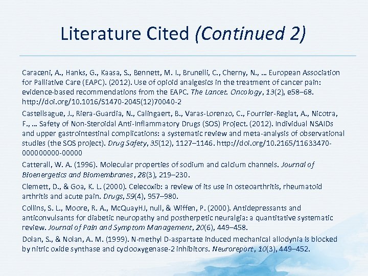 Literature Cited (Continued 2) Caraceni, A. , Hanks, G. , Kaasa, S. , Bennett,