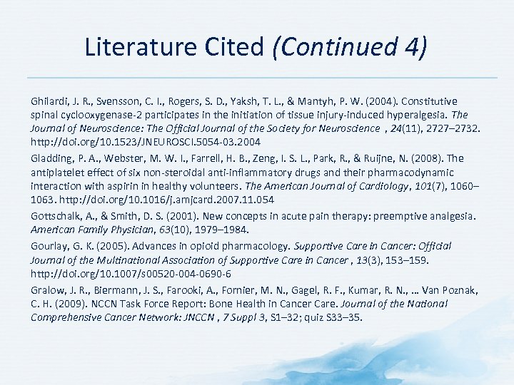 Literature Cited (Continued 4) Ghilardi, J. R. , Svensson, C. I. , Rogers, S.