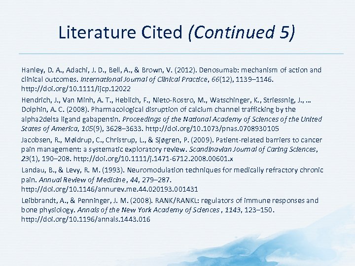 Literature Cited (Continued 5) Hanley, D. A. , Adachi, J. D. , Bell, A.