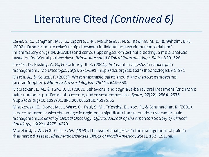 Literature Cited (Continued 6) Lewis, S. C. , Langman, M. J. S. , Laporte,