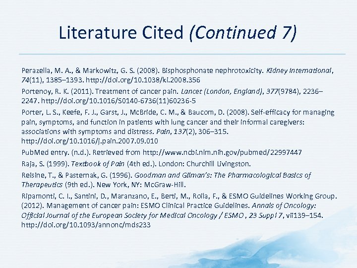 Literature Cited (Continued 7) Perazella, M. A. , & Markowitz, G. S. (2008). Bisphonate