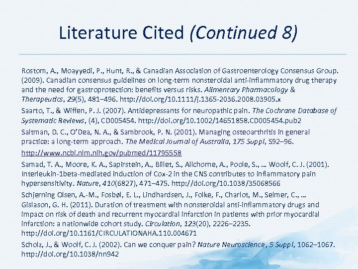 Literature Cited (Continued 8) Rostom, A. , Moayyedi, P. , Hunt, R. , &