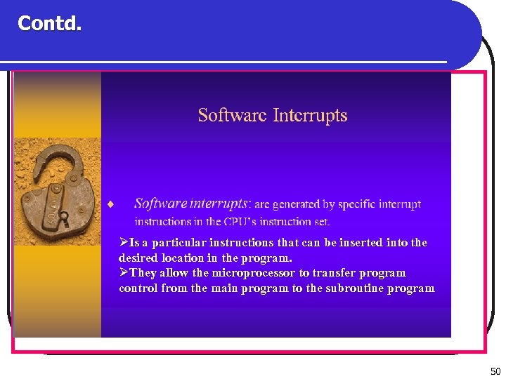 Contd. ØIs a particular instructions that can be inserted into the desired location in