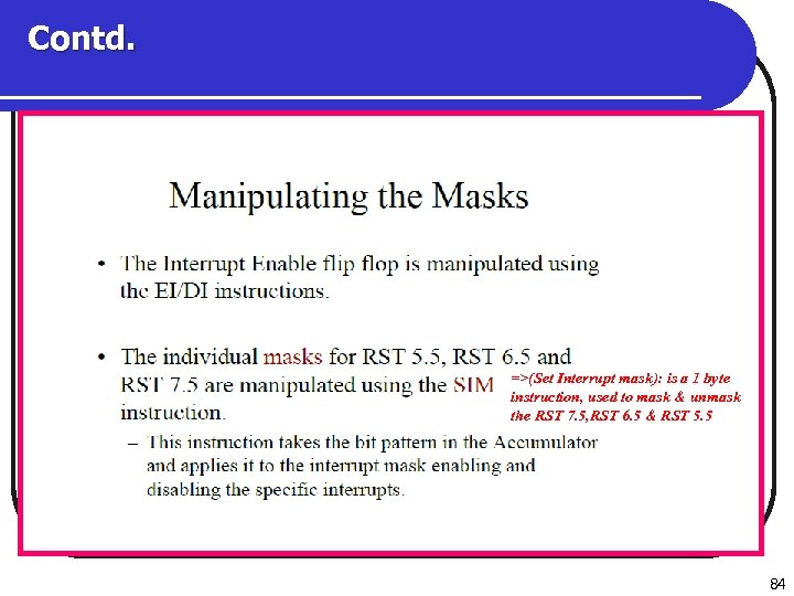 Contd. =>(Set Interrupt mask): is a 1 byte instruction, used to mask & unmask