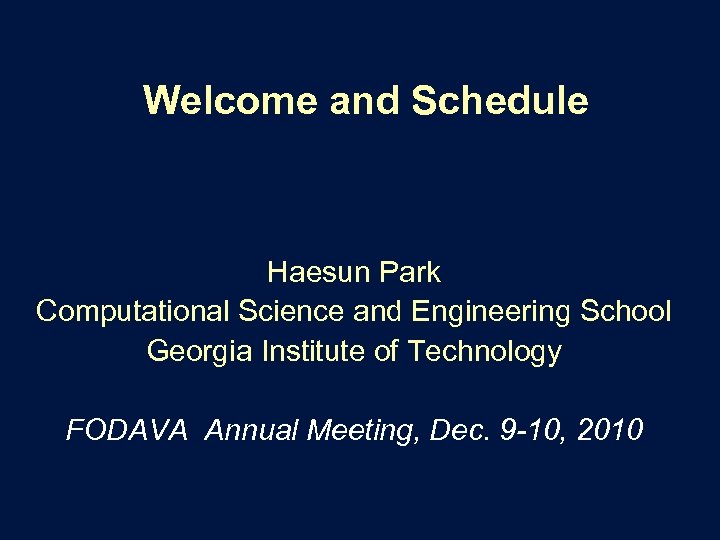 Welcome and Schedule Haesun Park Computational Science and Engineering School Georgia Institute of Technology