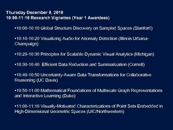 Thursday December 9, 2010 10: 00 -11: 10 Research Vignettes (Year 1 Awardees) •