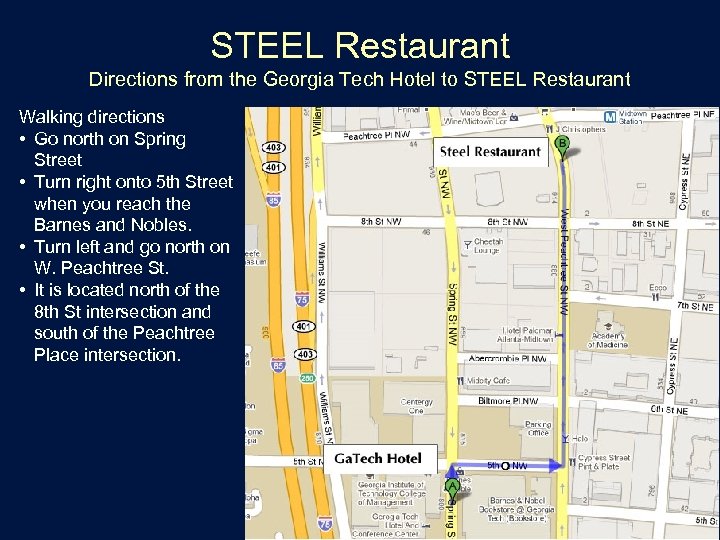 STEEL Restaurant Directions from the Georgia Tech Hotel to STEEL Restaurant Walking directions •