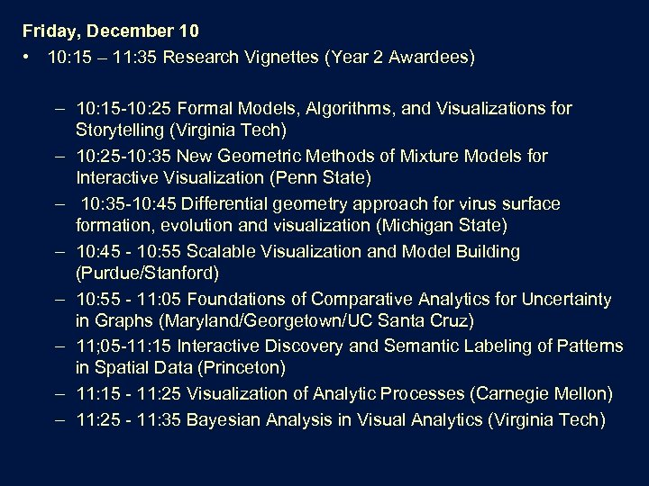 Friday, December 10 • 10: 15 – 11: 35 Research Vignettes (Year 2 Awardees)
