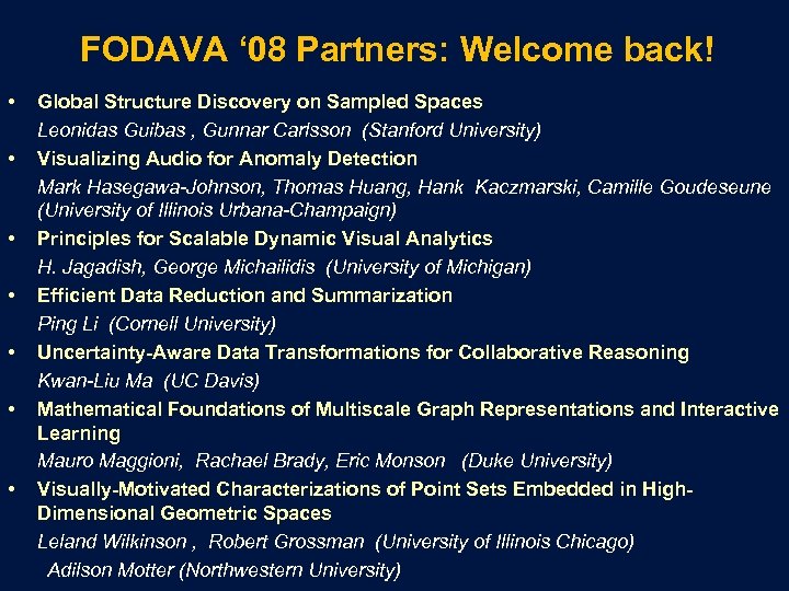 FODAVA ‘ 08 Partners: Welcome back! • • Global Structure Discovery on Sampled Spaces