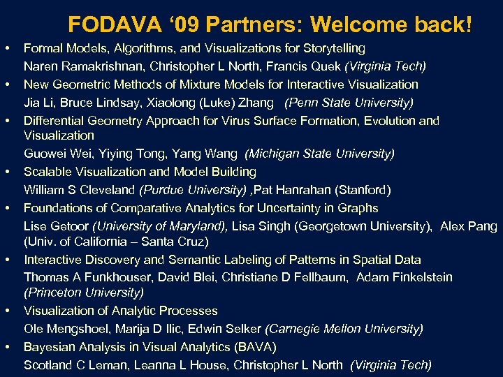 FODAVA ‘ 09 Partners: Welcome back! • • Formal Models, Algorithms, and Visualizations for