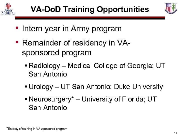 VA-Do. D Training Opportunities • • Intern year in Army program Remainder of residency