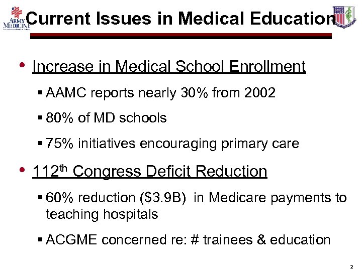 Current Issues in Medical Education • Increase in Medical School Enrollment § AAMC reports