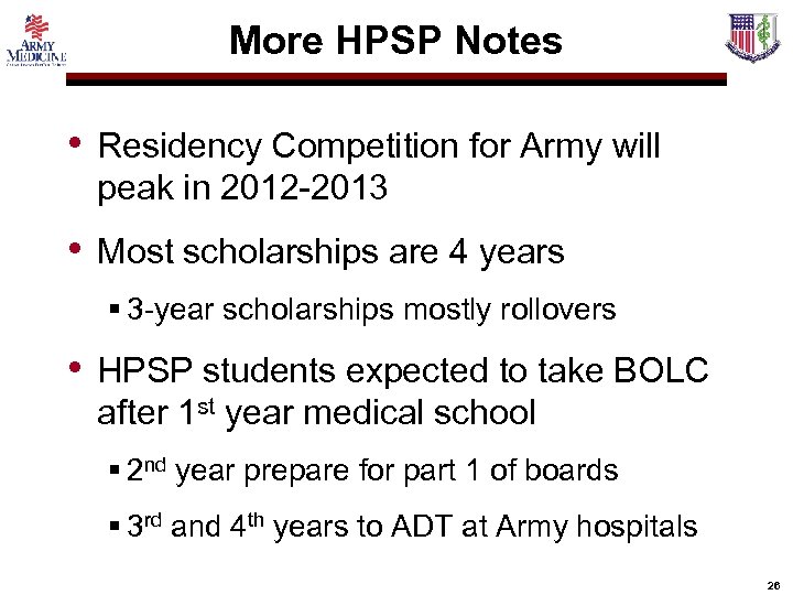 More HPSP Notes • Residency Competition for Army will peak in 2012 -2013 •
