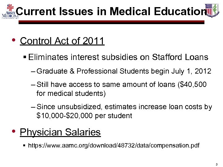 Current Issues in Medical Education • Control Act of 2011 § Eliminates interest subsidies