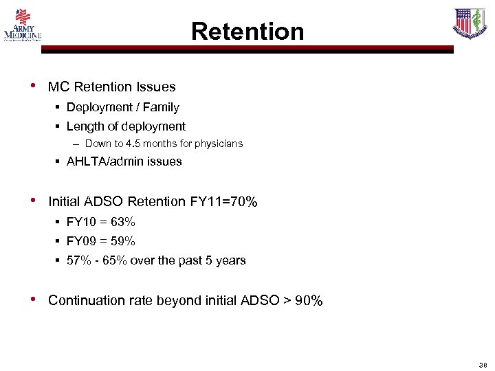 Retention • MC Retention Issues § Deployment / Family § Length of deployment –