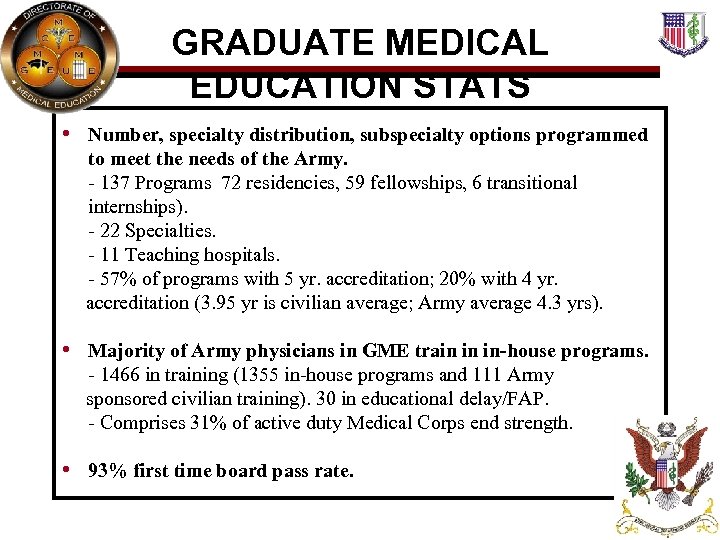 GRADUATE MEDICAL EDUCATION STATS • Number, specialty distribution, subspecialty options programmed to meet the