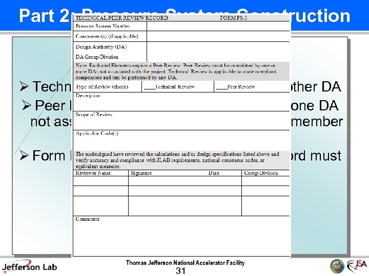 Part 2: Pressure System Construction 5 Reviews: Ø Technical Review – formal review by
