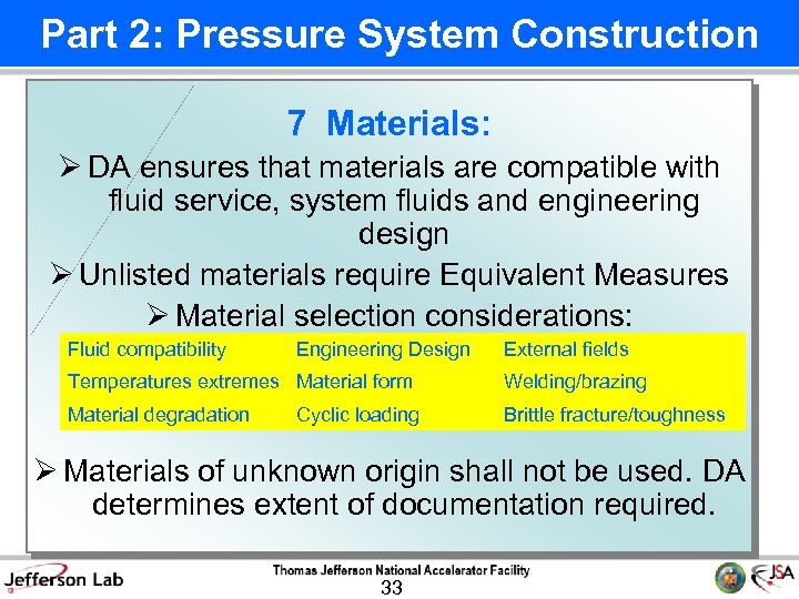 Part 2: Pressure System Construction 7 Materials: Ø DA ensures that materials are compatible
