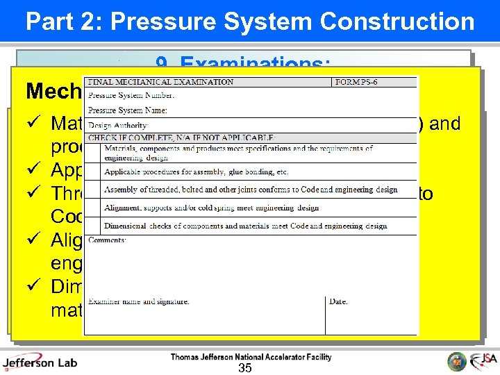 Part 2: Pressure System Construction 9 Examinations: Ø Examinations are not Mechanical Examination: Inspections!