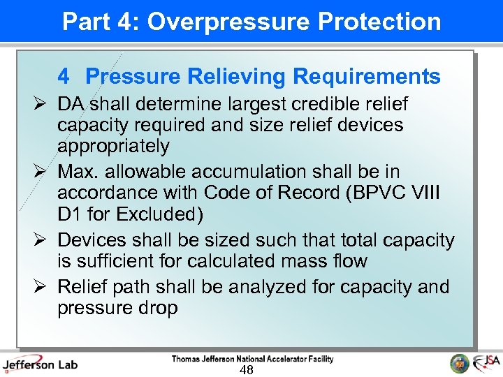 Part 4: Overpressure Protection 4 Pressure Relieving Requirements Ø DA shall determine largest credible