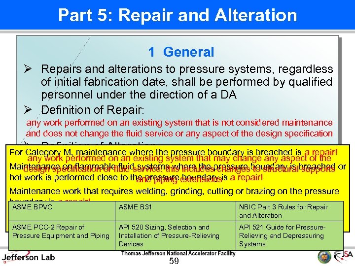 Part 5: Repair and Alteration 1 General Ø Repairs and alterations to pressure systems,