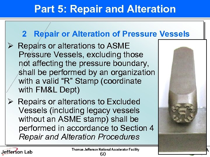 Part 5: Repair and Alteration 2 Repair or Alteration of Pressure Vessels Ø Repairs
