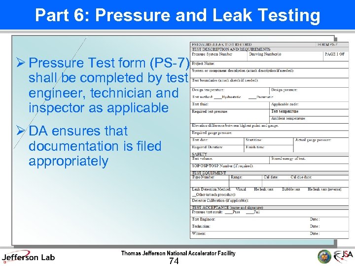 Part 6: Pressure and Leak Testing Ø Pressure Test form (PS-7) shall be completed