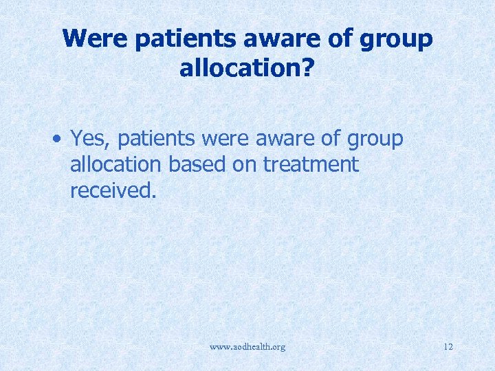 Were patients aware of group allocation? • Yes, patients were aware of group allocation