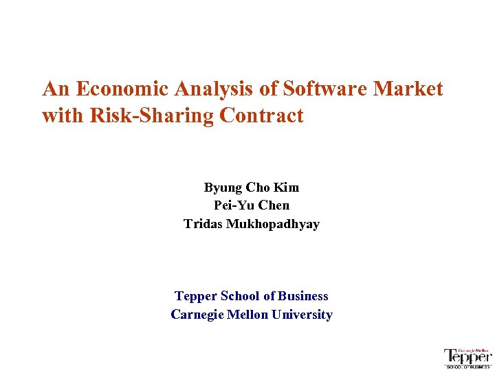 70 -451 MIS An Economic Analysis of Software Market with Risk-Sharing Contract Byung Cho