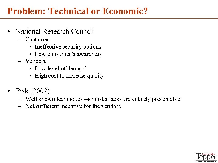 Problem: Technical or Economic? • National Research Council – Customers • Ineffective security options