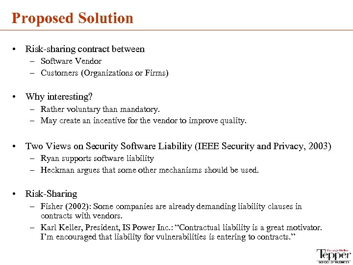 Proposed Solution • Risk-sharing contract between – Software Vendor – Customers (Organizations or Firms)