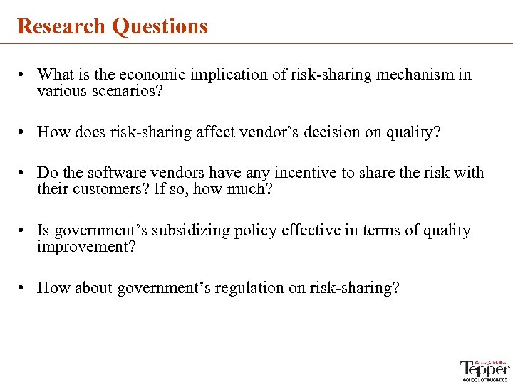 Research Questions • What is the economic implication of risk-sharing mechanism in various scenarios?