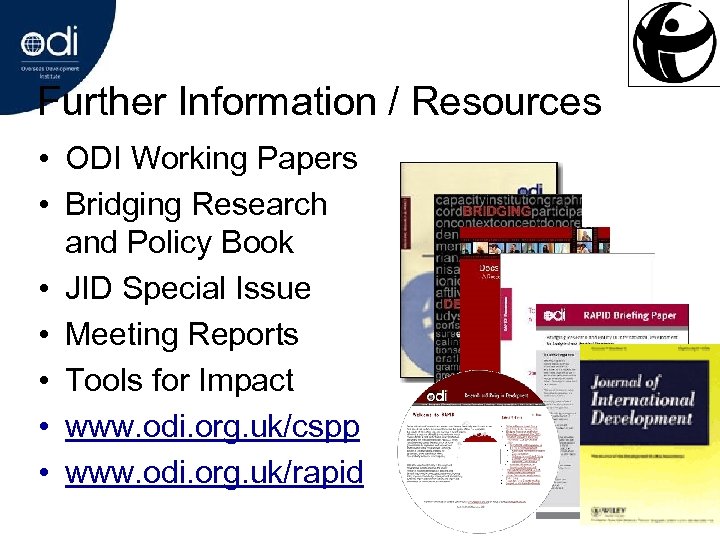 Further Information / Resources • ODI Working Papers • Bridging Research and Policy Book