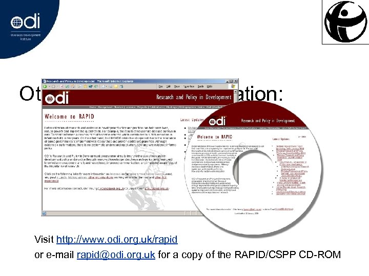 Other sources of information: Visit http: //www. odi. org. uk/rapid or e-mail rapid@odi. org.