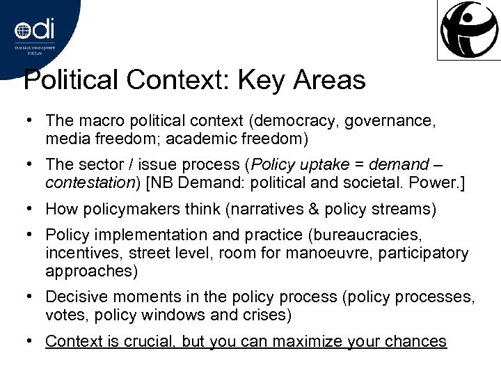 Political Context: Key Areas • The macro political context (democracy, governance, media freedom; academic