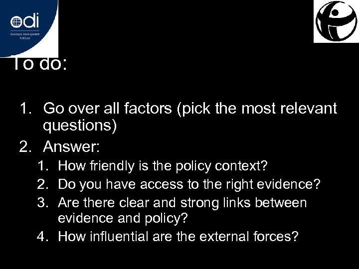 To do: 1. Go over all factors (pick the most relevant questions) 2. Answer: