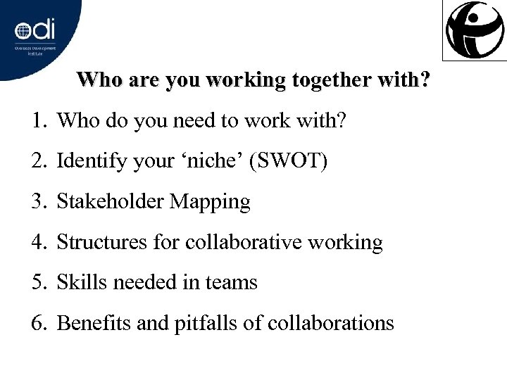 Who are you working together with? 1. Who do you need to work with?